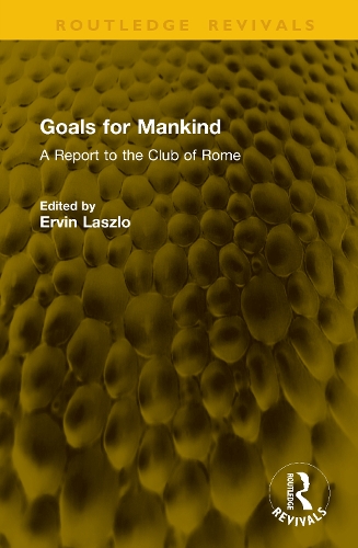 Goals for Mankind: A Report to the Club of Rome.