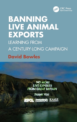 Banning Live Animal Exports: Learning from a Century-Long Campaign.
