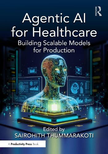 Agentic AI for Healthcare: Building Scalable Models for Production.