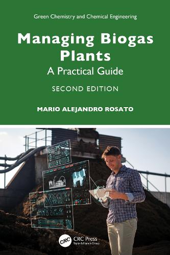 Managing Biogas Plants: A Practical Guide. 2nd edition
