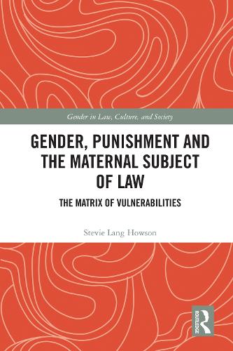 Gender, Punishment and the Maternal Subject of Law