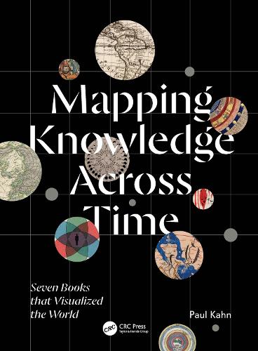 Mapping Knowledge Across Time: Seven Books that Visualized the World.
