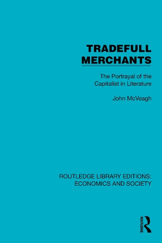 Tradefull Merchants: The Portrayal of the Capitalist in Literature.