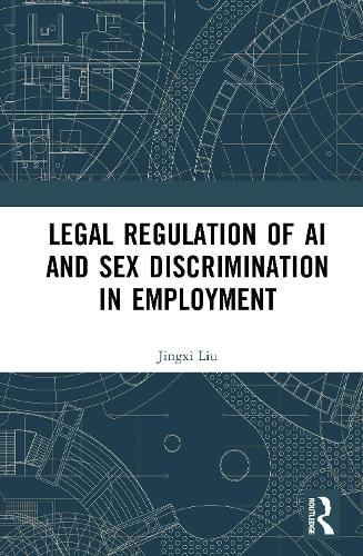 Legal Regulation of AI and Sex Discrimination in Employment.