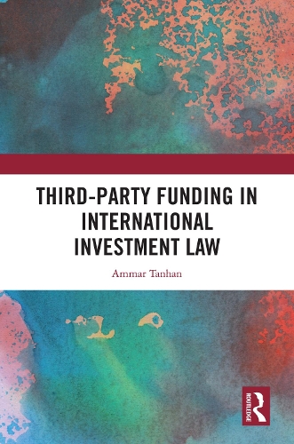 Third-Party Funding in International Investment Law.