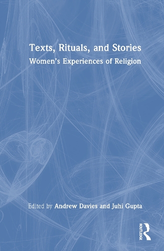 Texts, Rituals, and Stories: Women's Experiences of Religion.