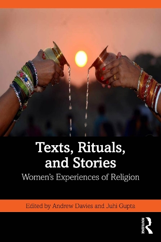 Texts, Rituals, and Stories: Women's Experiences of Religion.