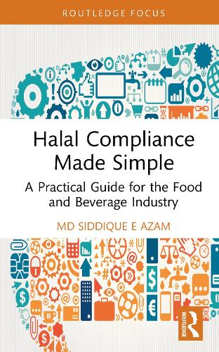 Halal Compliance Made Simple: A Practical Guide for the Food and Beverage Industry.