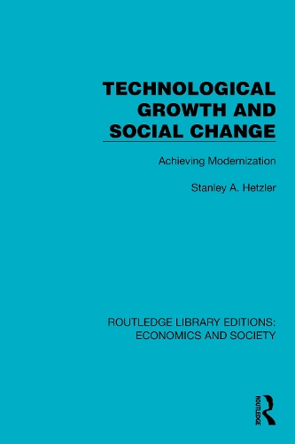 Technological Growth and Social Change: Achieving Modernization.