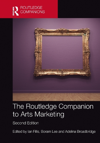 The Routledge Companion to Arts Marketing.