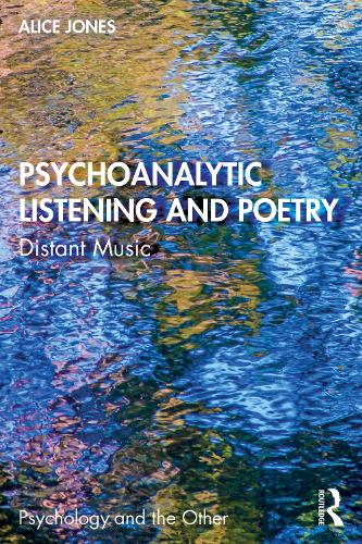 Psychoanalytic Listening and Poetry: Distant Music.