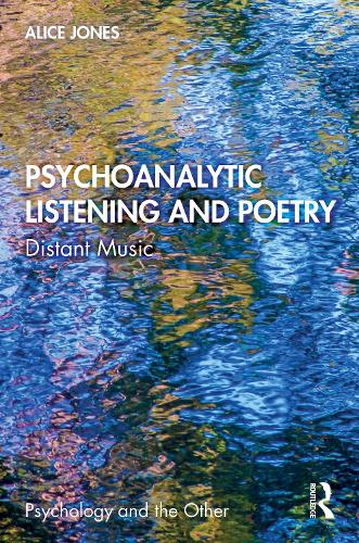 Psychoanalytic Listening and Poetry: Distant Music.
