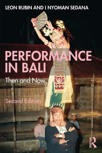 Performance in Bali: Then and Now. 2nd edition