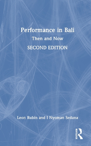 Performance in Bali: Then and Now. 2nd edition