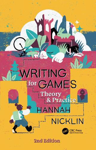 Writing for Games: Theory and Practice. 2nd edition
