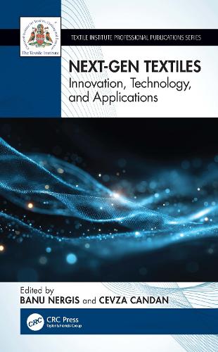 Next-Gen Textiles: Innovation, Technology, and Applications.