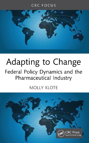 Adapting to Change: Federal Policy Dynamics and the Pharmaceutical Industry.