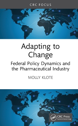Adapting to Change: Federal Policy Dynamics and the Pharmaceutical Industry.