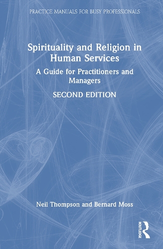 Spirituality and Religion in Human Services: A Guide for Practitioners and Managers. 2nd edition