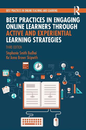 Best Practices in Engaging Online Learners Through Active and Experiential Learning Strategies. 3rd edition
