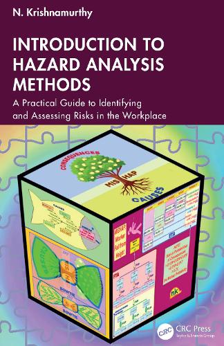 Introduction to Hazard Analysis Methods: A Practical Guide to Identifying and Assessing Risks in the Workplace.