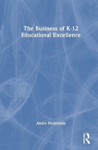 The Business of K-12 Educational Excellence.
