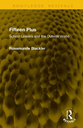 Fifteen Plus: School Leavers and the Outside World.