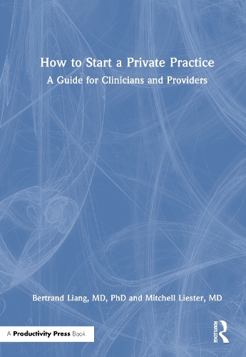 How to Start a Private Practice: A Guide for Clinicians and providers.
