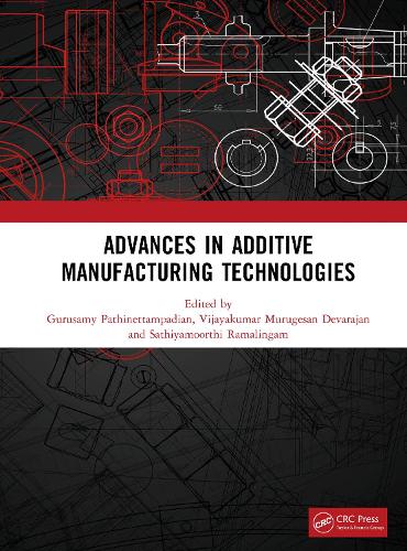 ADVANCES IN ADDITIVE MANUFACTURING TECHNOLOGIES.