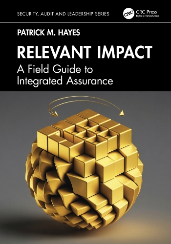 Relevant Impact: A Field Guide to Integrated Assurance.