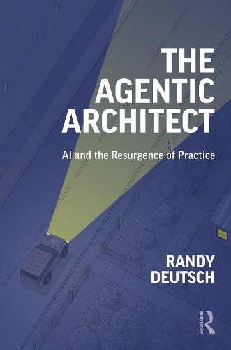 The Agentic Architect: AI and the Resurgence of Practice.