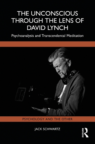 The Unconscious Through the Lens of David Lynch: Psychoanalysis and Transcendental Meditation.