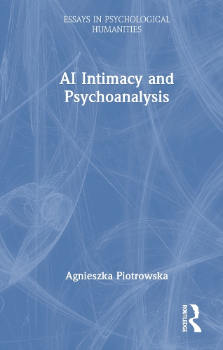 AI Intimacy and Psychoanalysis.