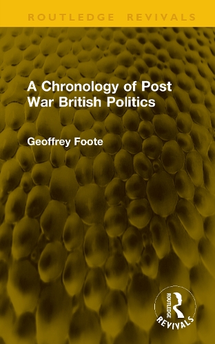 A Chronology of Post War British Politics.