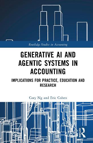 Generative AI and Agentic Systems in Accounting: Implications for Practice, Education and Research.