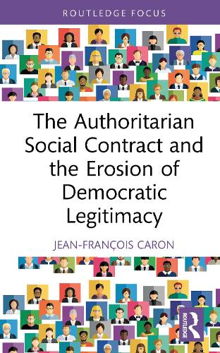 The Authoritarian Social Contract and the Erosion of Democratic Legitimacy.