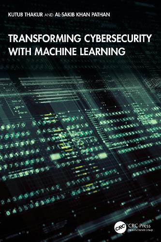 Transforming Cybersecurity with Machine Learning.
