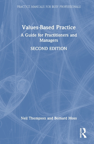 Values-Based Practice: A Guide for Practitioners and Managers. 2nd edition