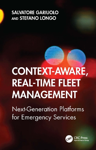 Context-Aware, Real-Time Fleet Management: Next-Generation Platforms for Emergency Services.