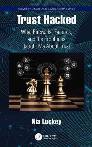 Trust Hacked: What Firewalls, Failures, and the Frontlines Taught Me About Trust.