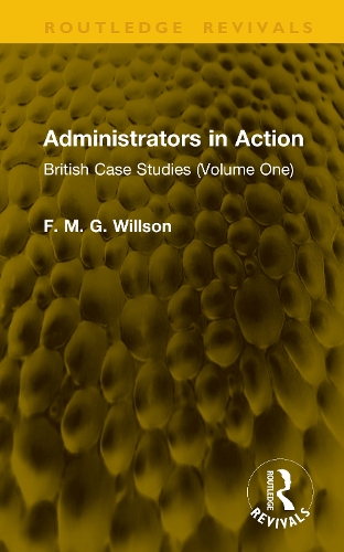 Administrators in Action: British Case Studies (Volume One).