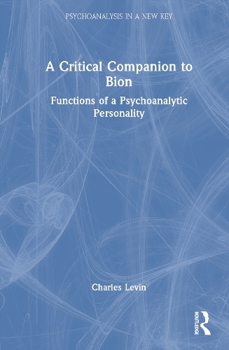 A Critical Companion to Bion
