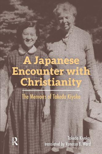 A Japanese Encounter with Christianity: The Memoirs of Takeda Kiyoko.