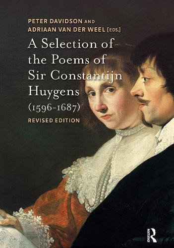 A Selection of the Poems of Sir Constantijn Huygens (1596-1687): Revised, Second Edition. 2nd edition
