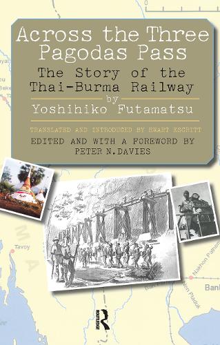 Across the Three Pagodas Pass: The Story of the Thai-Burma Railway.