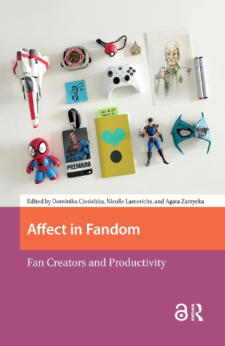 Affect in Fandom: Fan Creators and Productivity.
