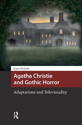 Agatha Christie and Gothic Horror: Adaptations and Televisuality.