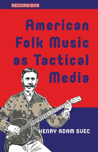 American Folk Music as Tactical Media.