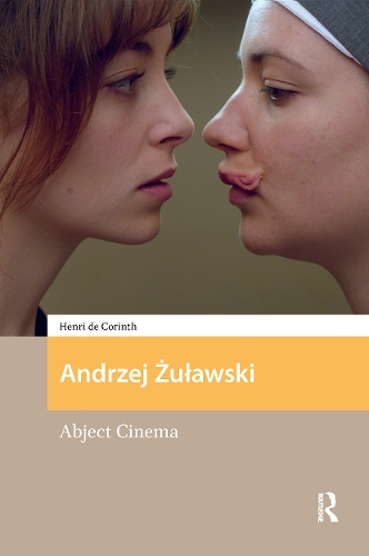 Andrzej Zulawski: Abject Cinema.
