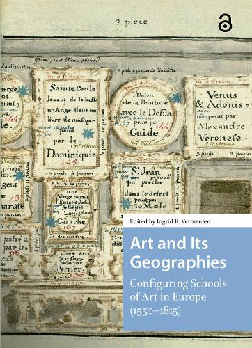 Art and Its Geographies: Configuring Schools of Art in Europe (1550-1815).